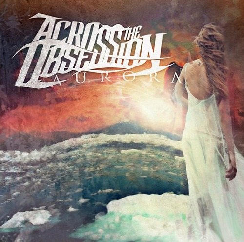 Across The Obsession - Aurora [EP] (2012)