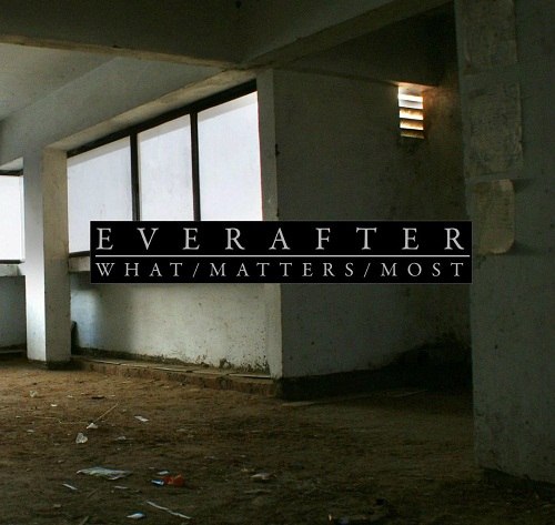 Ever After - What/Matters/Most [EP] (2012)